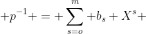  p^{-1} = \sum_{s=o}^{m} b_s X^s 