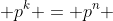  p^k = p^n 