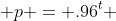 p = .96^t 