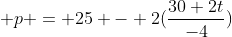  p = 25 - 2(\frac{30+2t}{-4})
