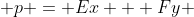  p = Ex + Fy 