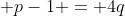  p-1 = 4q