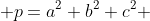  p=a^2+b^2+c^2 