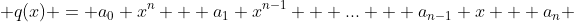  q(x) = a_0 x^n + a_1 x^{n-1} + ... + a_{n-1} x + a_n 