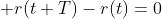  r(t+T)-r(t)=0