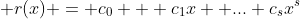  r(x) = c_0 + c_1x +...+c_sx^s