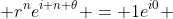  r^{n}e^{i n \theta} = 1e^{i0} 