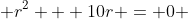  r^2 + 10r = 0 