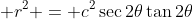  r^2 = c^2\sec2\theta\tan2\theta