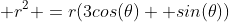  r^2 =r(3cos(\theta) +sin(\theta))