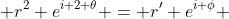  r^2 e^{i 2 \theta} = r' e^{i \phi} 