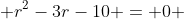  r^2-3r-10 = 0 
