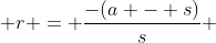  r = \frac{-(a - s)}{s} 