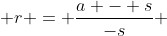  r = \frac{a - s}{-s} 