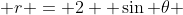  r = 2+ \sin \theta 