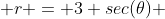  r = 3 sec(\theta) 