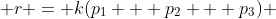  r = k(p_1 + p_2 + p_3) 
