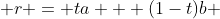  r = ta + (1-t)b 