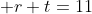  r+t=11