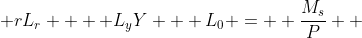  rL_r +  L_yY + L_0 =  \frac{M_s}{P}  