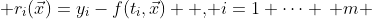  r_{i}(\vec{x})=y_{i}-f(t_{i},\vec{x}) \mbox{ , }i=1 \cdots \, m 