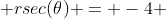  rsec(\theta) = -4 