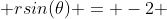  rsin(\theta) = -2 