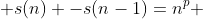  s(n) -s(n-1)=n^p 