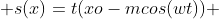  s(x)=t(xo-mcos(wt)) 