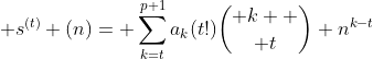  s^{(t)} (n)= \sum^{p+1}_{k=t}a_k(t!){ k  \choose t} n^{k-t}
