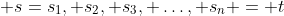  s=s_1, s_2, s_3, \ldots, s_n = t