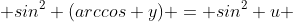  sin^2 (arccos y) = sin^2 u 