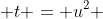  t = u^{2} 