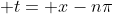  t= x-n\pi