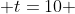  t=10 