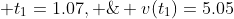 At\; t_1=1.07, \; v(t_1)=5.05