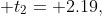 <br />
At \; t_2= 2.19,