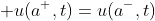  u(a^{+},t)=u(a^{-},t)