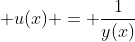  u(x) = \frac{1}{y(x)}