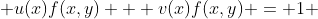  u(x)f(x,y) + v(x)f(x,y) = 1 