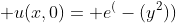  u(x,0)= e^(-(y^2))
