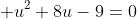  u^2+8u-9=0
