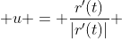  u = \frac{r'(t)}{|r'(t)|} 