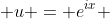  u = e^{ix} 