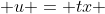  u = tx 