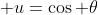  u=\cos \theta