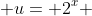  u= 2^{x} 
