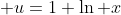  u=1+\ln x