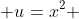  u=x^2 