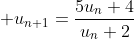  u_{n+1}=\frac{5u_n+4}{u_n+2}